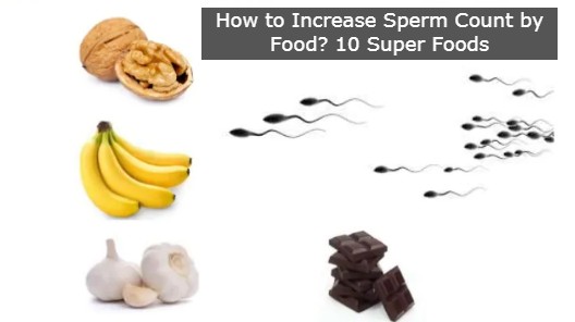 How to Increase Sperm Count by Food
