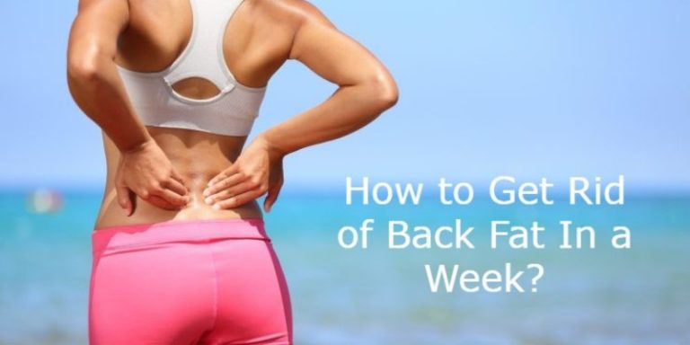 How to Get Rid of Back Fat In a Week?