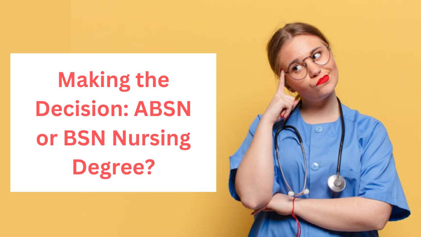 Making the Decision: ABSN or BSN Nursing Degree?