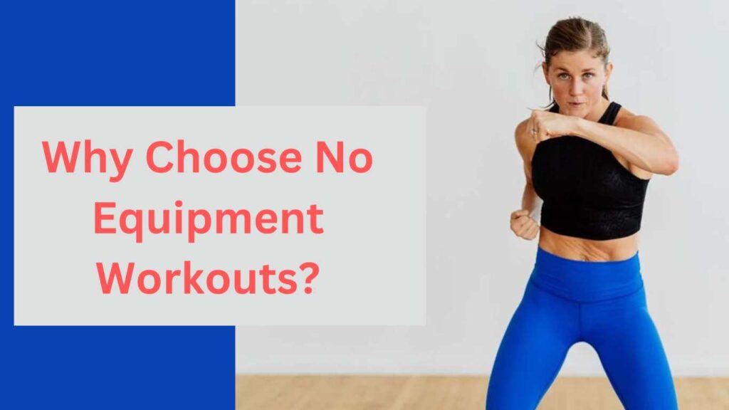 Why Choose No Equipment Workouts?